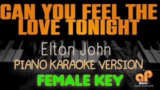 Can You Feel The Love Tonight  Elton John female Key Piano Karaoke Hq Version