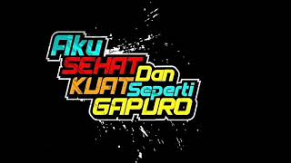 Story wa aku sehat dan kuat seperti gapuro