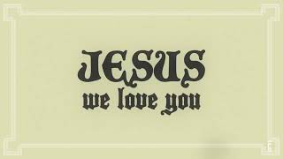 Miniatura de vídeo de "Honor & Glory- Jesus We Love You (Lyric Video)"