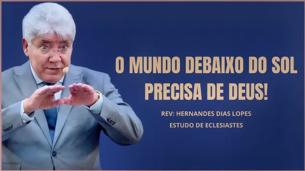 O QUE HÁ DE ERRADO COM A VIDA SEM DEUS? - Estudo de Eclesiastes
