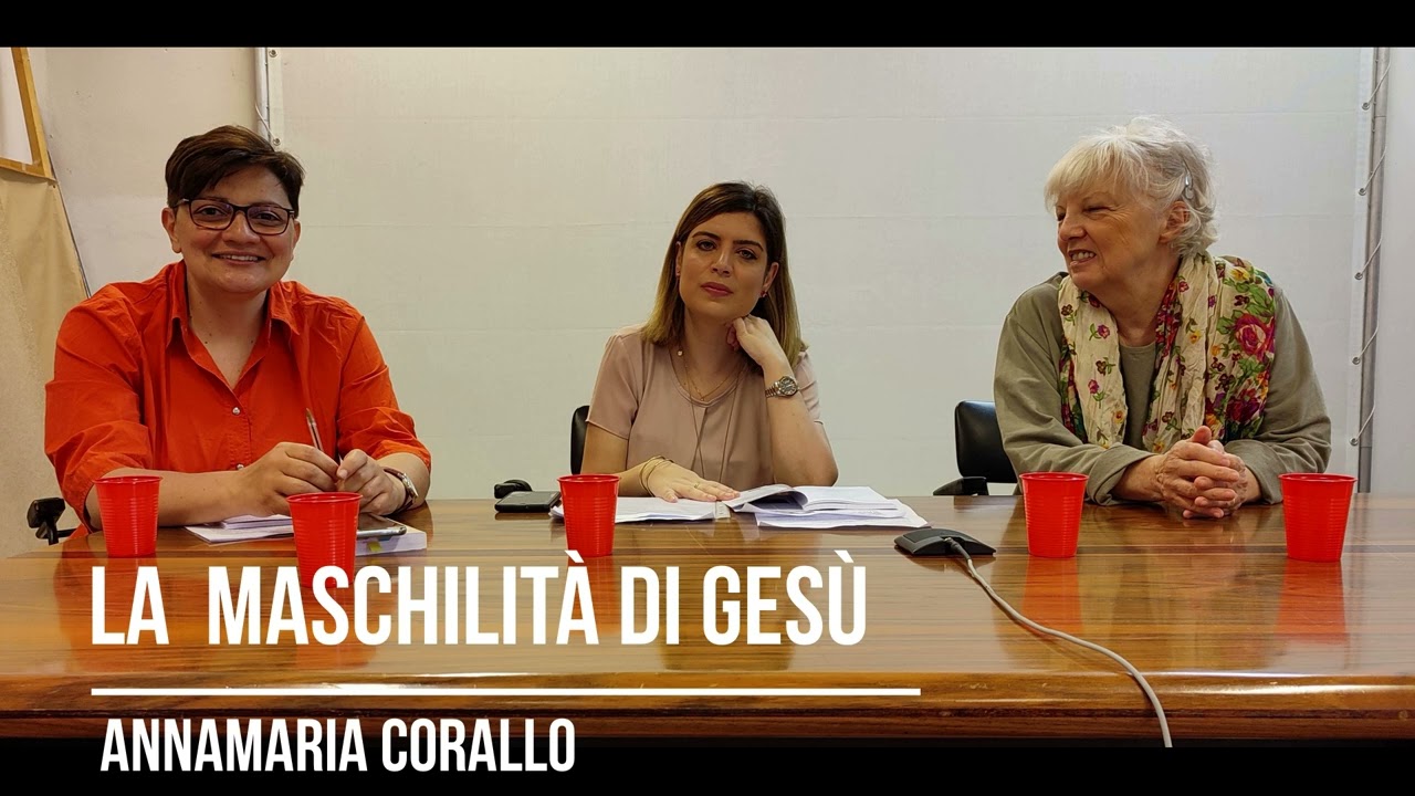 La maschilità di Gesù. Intervento di Annamaria Corallo