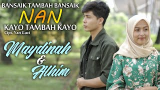 MAYDINAH \u0026 ALHIM - BANSAIK TAMBAH BANSAIK NAN KAYO TAMBAH KAYO (OFFICIAL MUSIC VIDEO) LAGU TERBARU