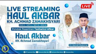 🔴LIVE - HAUL AKBAR KE-11 KH. ACHMAD ZAMAHSYARI (PENDIRI PONDOK PESANTREN TASHWIRUL AFKAR)