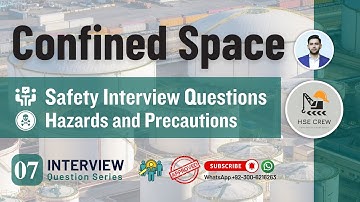 Confined Space Safety | Confined Space HSE Interview Questions | CS Hazards and Precautions