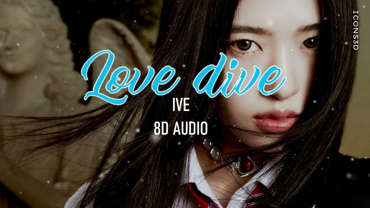 (8D AUDIO) Love Dive - IVE