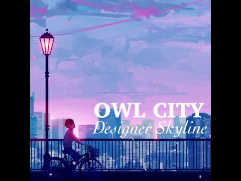 designer skyline - owl city (slowed + reverb)