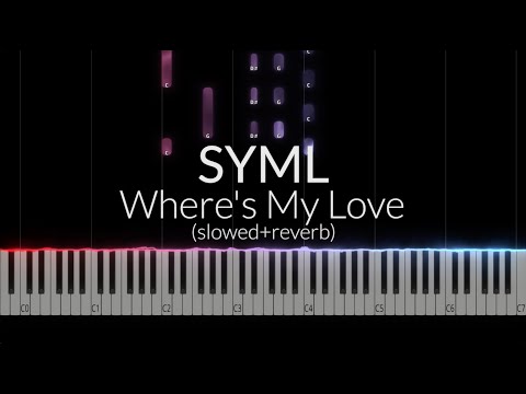 Where's My Love (slowed) - SYML