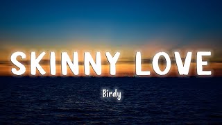 Skinny Love - Birdy [Lyrics/Vietsub]