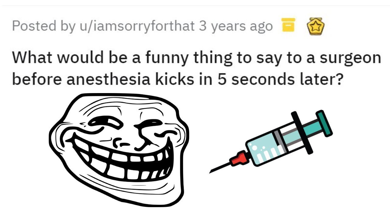 Funniest Things To Say Before Anesthesia Kicks In r/AskReddit YouTube
