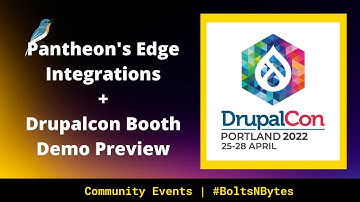 [BoltsNBytes] Edge Integrations + DrupalCon 2022 Demo Preview with Steve Persch