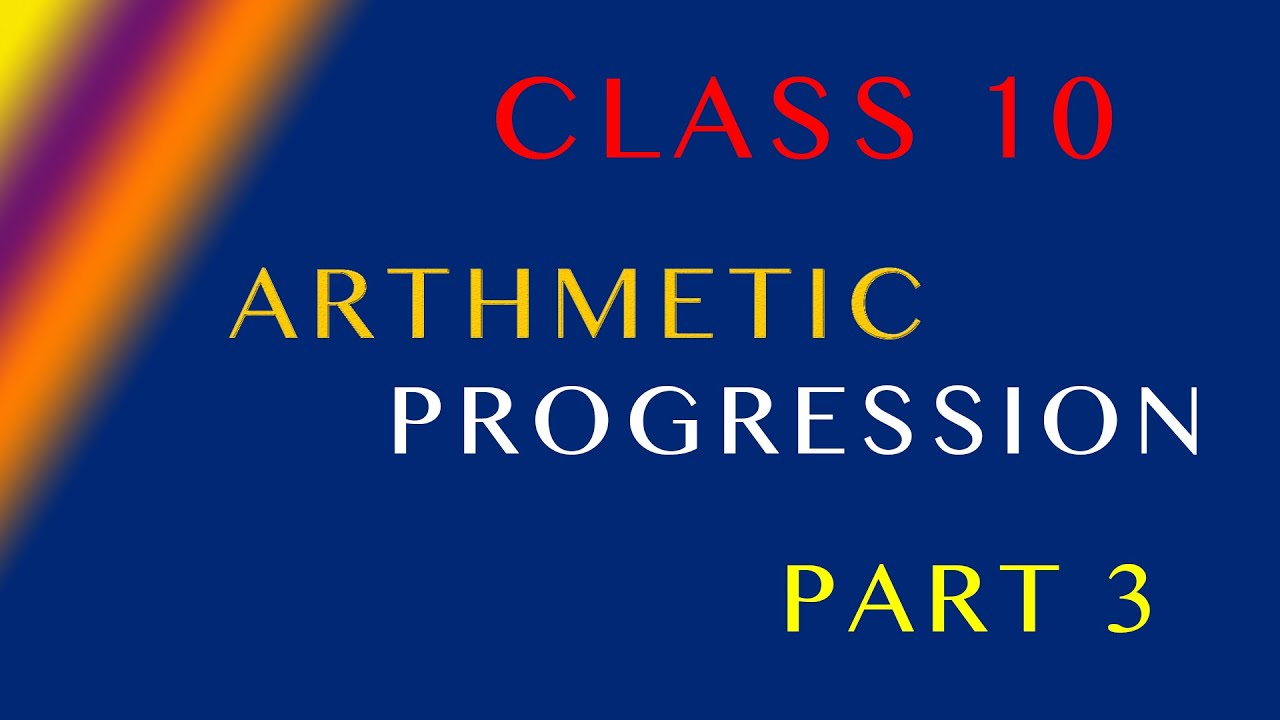 CLASS 10 LECTURE 3 CHAPTER 5 ARITHMETIC PROGRESSION NCERT CBSE GCC Class 10 lecture 3 chapter 5 arithmetic progression ncert cbse gcc