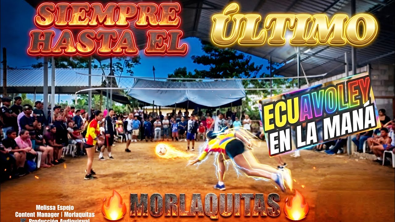 🔥¡REMONTADA INCREÍBLE! 💕 TERCER QUINCE CON SORPRESA 😱 ECUAVÓLEY | MORLAQUITAS EN 📍MANA|🇪🇨ECUADOR