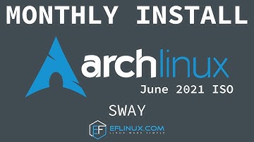 Arch Linux Monthly Install - 06.2021 - Sway