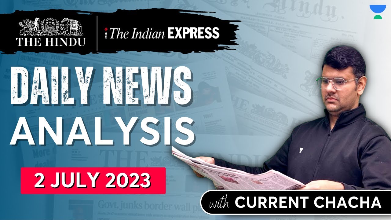Daily Current Affairs Analysis | 2 July 2023 | The Hindu & Indian ...