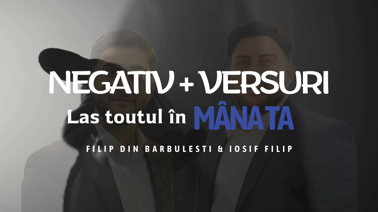 NEGATIV - LAS TOTUL IN MANA TA [Original Filip și Iosif] 2 tonuri jos