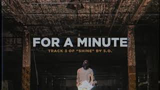 S.o. For A Minute From The Shine Ep ,