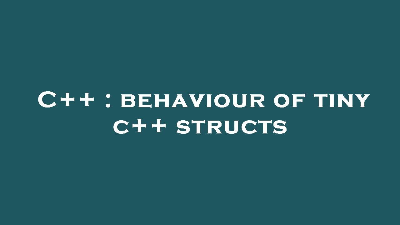 C++ : behaviour of tiny c++ structs - YouTube