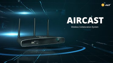AirCast |  Wireless collaboration device | A&T Solutions
