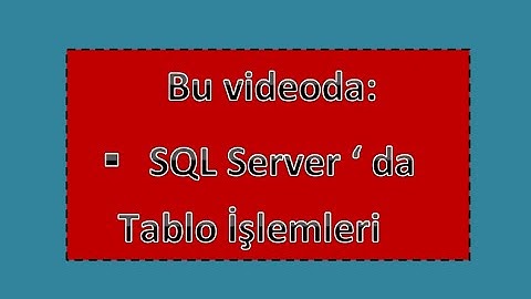 SQL Öğreniyoruz ! #Tablo İşlemleri
