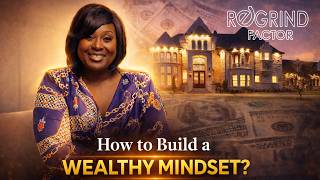 A Wealthy Mindset Starts With How You Think | Delvin Sullivan | ReGrind Factor Podcast
