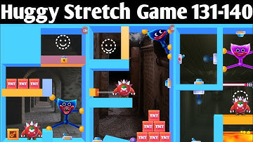 Huggy Stretch Game New Levels 131-140 Gameplay WalkThrough Solution