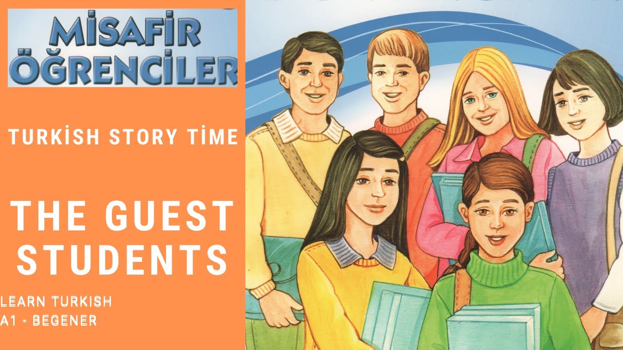 Turkish Story Time ,The Guest Students, Misafir Öğrenciler