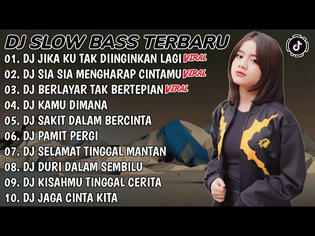 DJ SLOW BASS TERBARU | DJ JIKA KU TAK DIINGINKAN LAGI  X DJ SIA SIA MENGHARAP CINTAMUI | FULL ALBUM class=