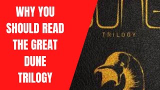Why You Should Read The Great Dune Trilogy