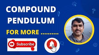compound pendulum||determination of acceleration due to gravity by using compound pendulum