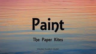 The Paper Kites - Paint (Lyrics) - Woodland   Young North (2013)
