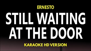 Still Waiting At The Door - Ernesto (Karaoke Version)