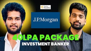 Inside Investment Banking JBIMS Grad at JP Morgan TTP