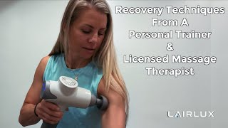 Recovery Techniques From a Personal Trainer & Licensed Massage Therapist - Lairlux Massager