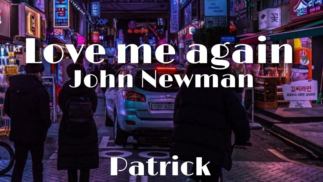 John Newman Love me again (