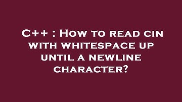 C++ : How to read cin with whitespace up until a newline character?
