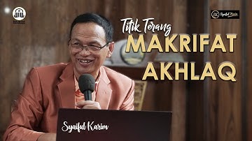 TITIK TERANG | MAKRIFAT AKHLAQ | SYAIFUL KARIM | BSI