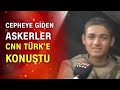 Cepheye giden Azerbaycan askerleri CNN TÜRK'te