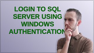Dba: Login to SQL Server using Windows Authentication