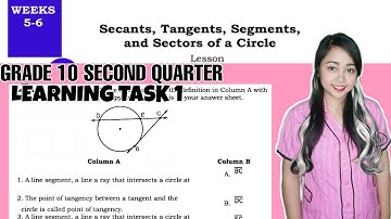 G10 SECANTS, TANGENT, SEGMENTS OF A CIRCLE | Learning Task 1 Weeks 5-6