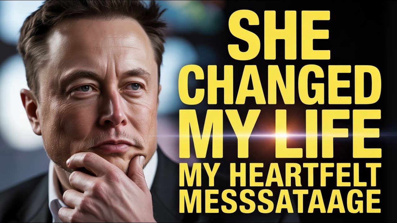 Elon Musk’s Heartfelt Message to the Love That Changed Everything