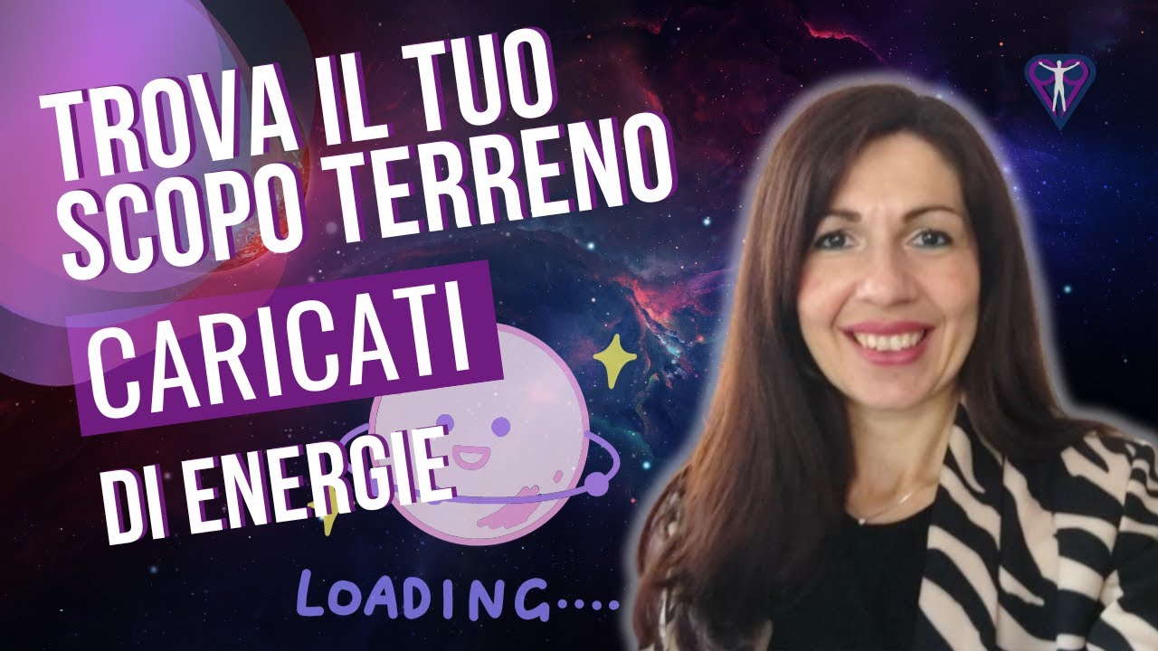 Trova il tuo scopo terreno per caricarti di energia - YouTube