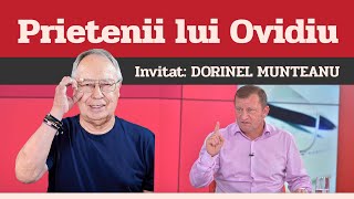 DORINEL MUNTEANU, invitat la Prietenii lui Ovidiu » EDIȚIA INTEGRALĂ (episodul 49)