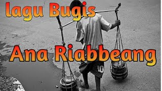 Lagu Bugis - ana riabbeang (lirik video)