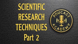 Scientific Research Techniques | Part 2