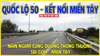 Quốc Lộ 50 Cung Đường Thông Thương Từ Sài Gòn Về Miền Tây Miền Tây Ngày Nay