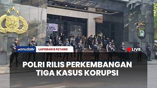 Polri dan KPK Gelar Konferensi Pers Bersama Rilis 3 Kasus Mega Korupsi Malam Ini! I LAPORAN 8 PETANG