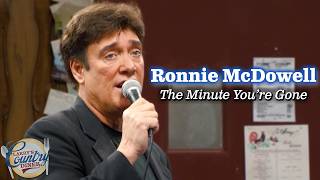 Ronnie McDowell sings "The Minute You're Gone"