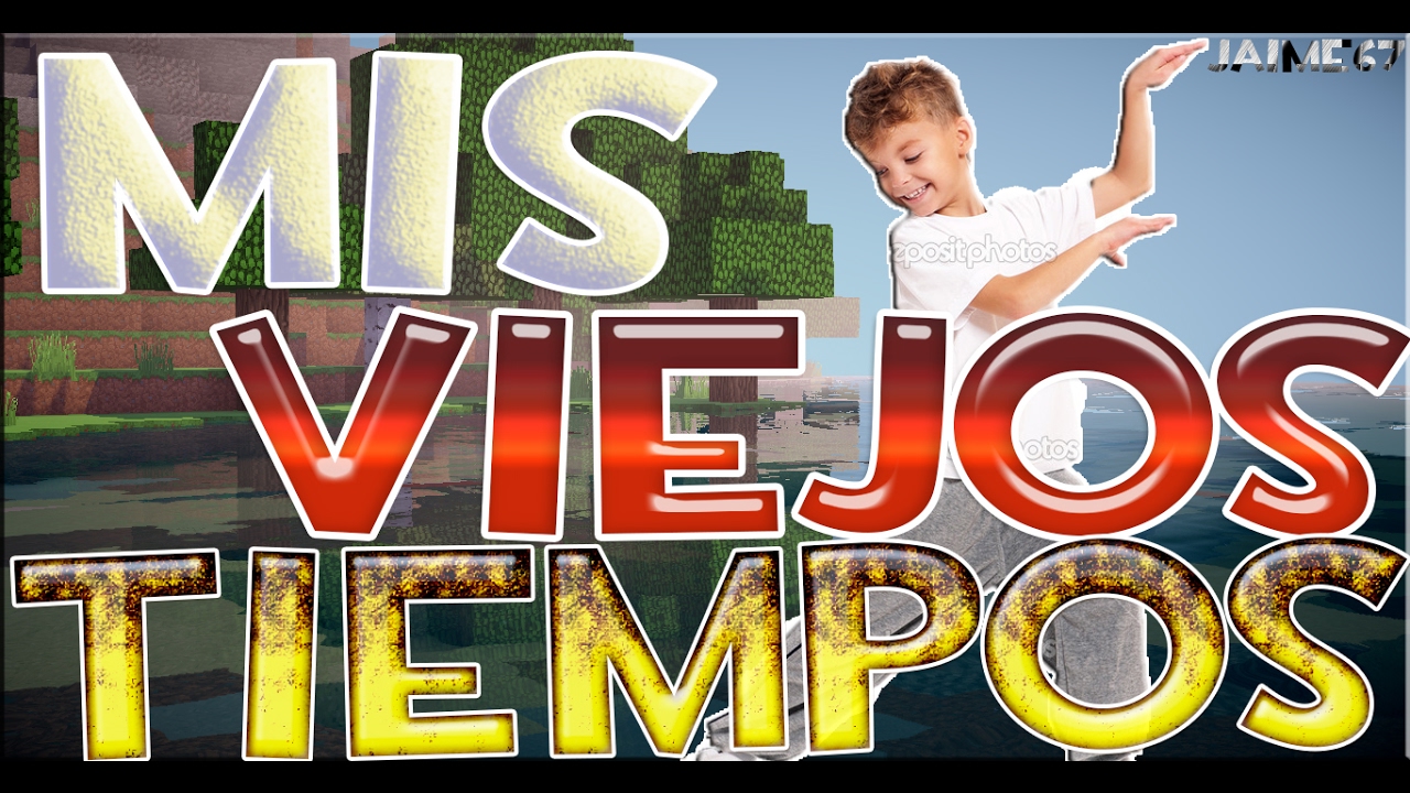 MIS VIEJOS TIEMPOS | Alejandrox | Jaime67