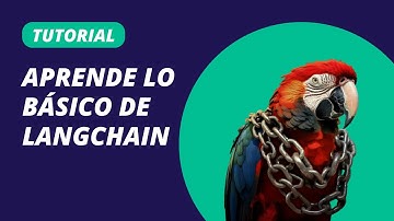 Curso Introducción a LangChain | Tutorial | Fundamentos LangChain: Models, Prompt Templates, Chain