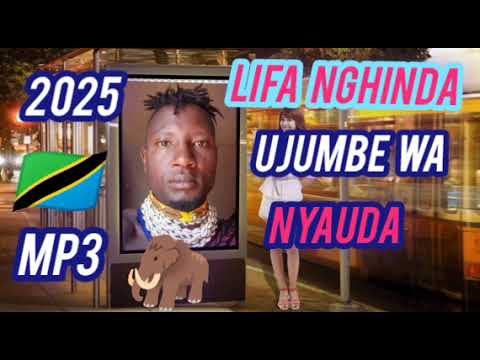 LIFA NGHINDA UJUMBE WA NYAUDA OFFICEL 2025 0680696800 AUDIO 160K MP3